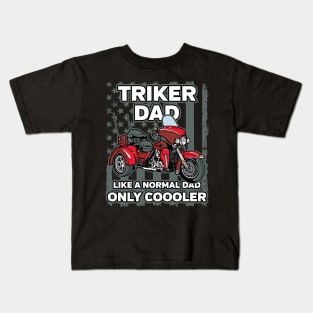 Triker Dad Cooler Than a Normal Dad Kids T-Shirt